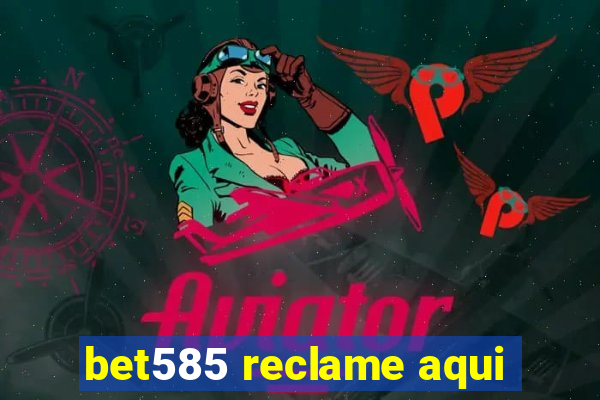 bet585 reclame aqui